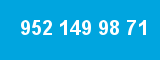 952 149 98 71